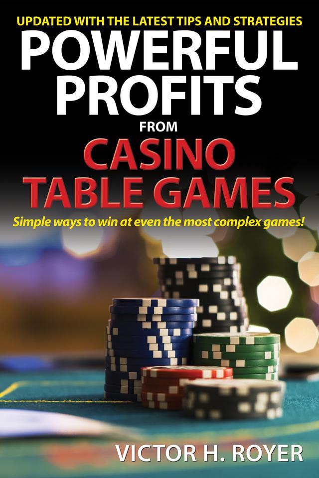 Powerful Profits From Casino Table Games by Victor H Royer
