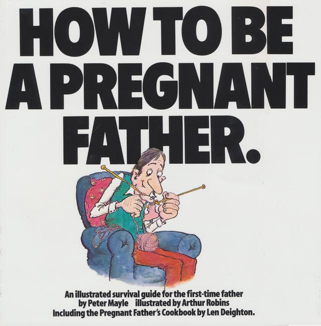 How To Be A Pregnant Father by Peter Mayle