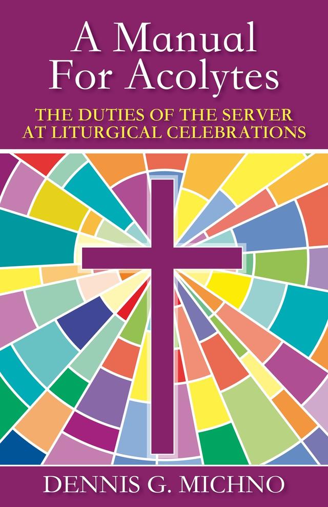 A Manual for Acolytes by Dennis G. Michno