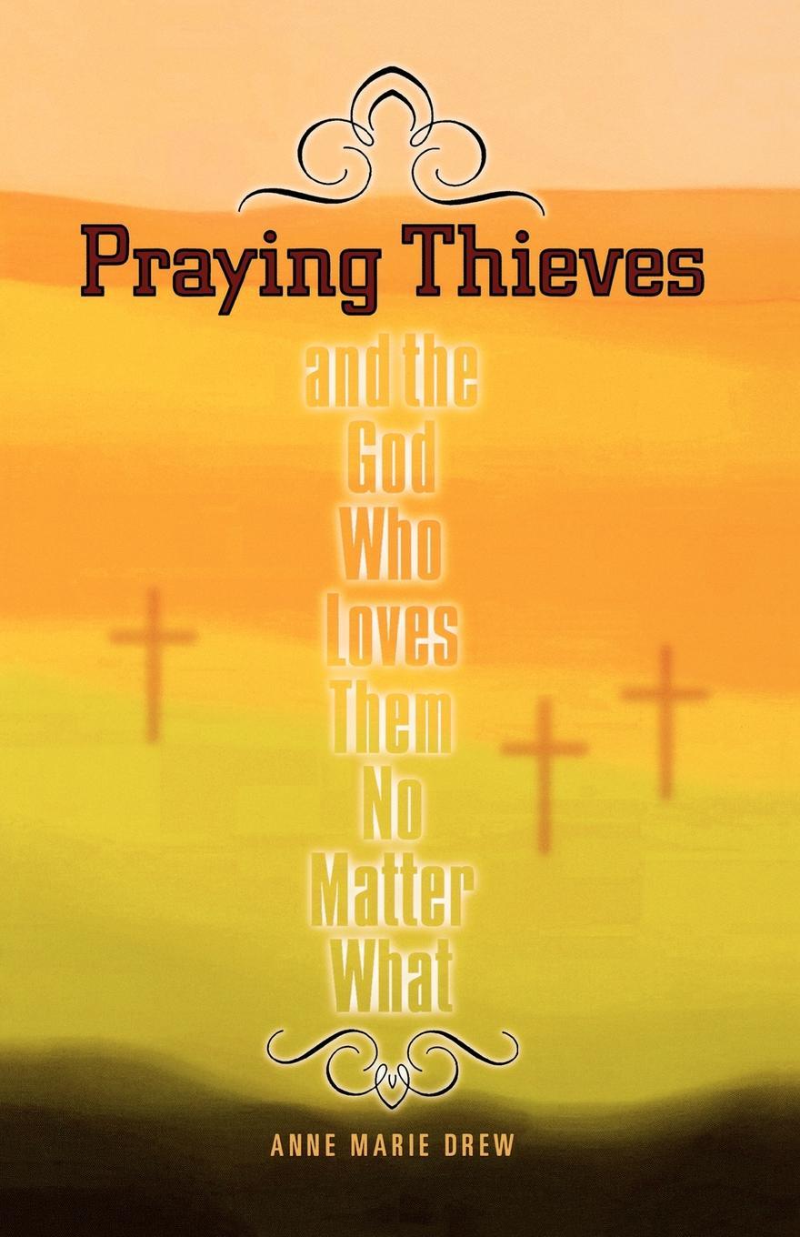 Praying Thieves and the God Who Loves Them No Matter What
