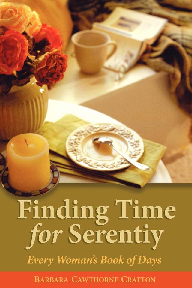 Finding Time For Serenity by Barbara Cawthorne Crafton