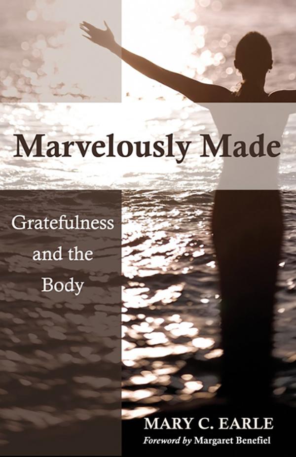 Marvelously Made by Mary C. Earle