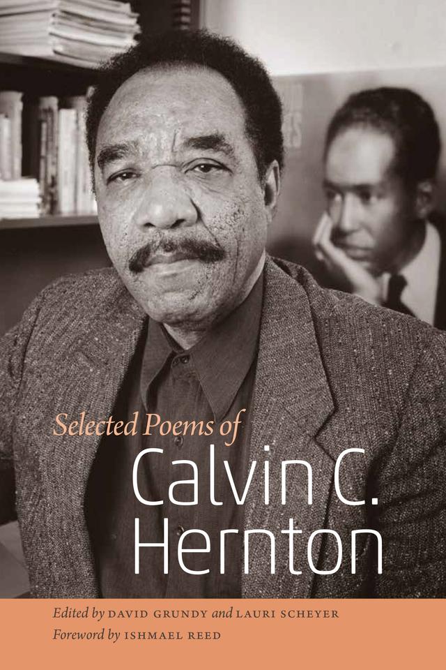 Selected Poems of Calvin C. Hernton by Calvin C. Hernton, David Grundy, Ishmael Reed, Lauri Scheyer