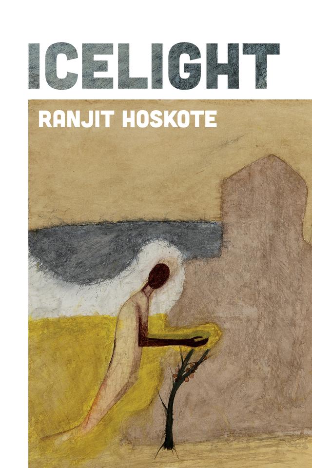 Icelight by Ranjit Hoskote