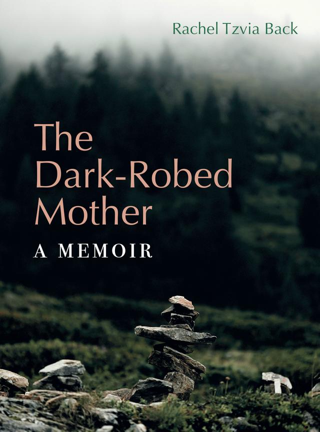 The Dark-Robed Mother by Rachel Tzvia Back