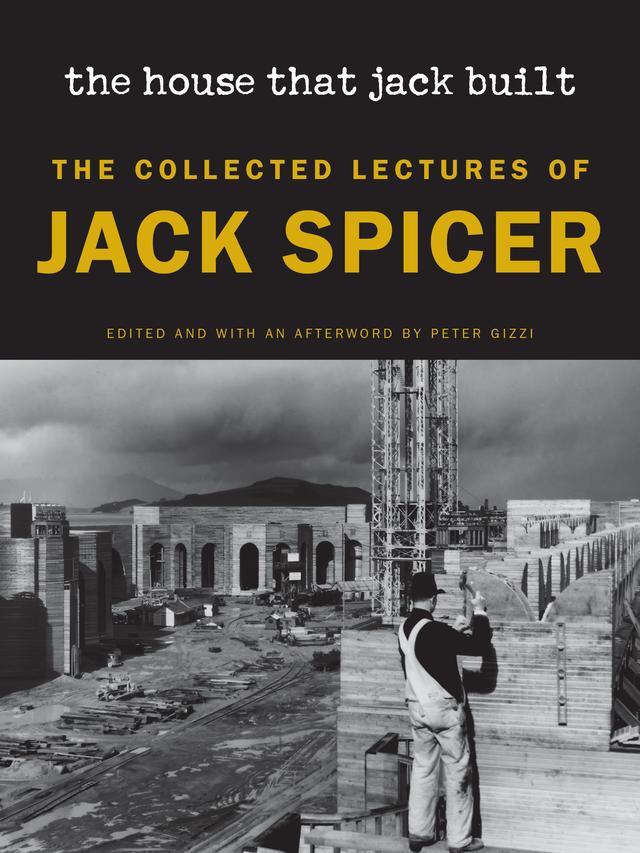 The House That Jack Built (New Edition) by Jack Spicer, Peter Gizzi