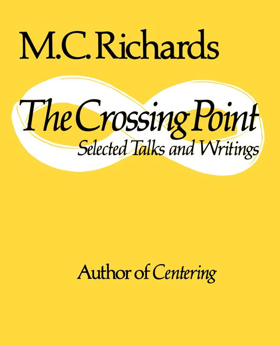 The Crossing Point by Mary Caroline Richards