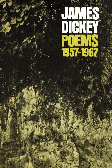Poems, 1957–1967 by James Dickey