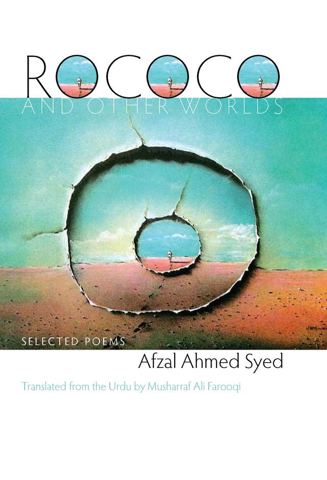 Rococo and Other Worlds by Afzal Ahmed Syed, Musharraf Ali Farooqi