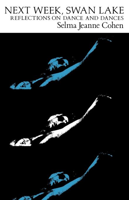 Next Week, Swan Lake by Selma Jeanne Cohen