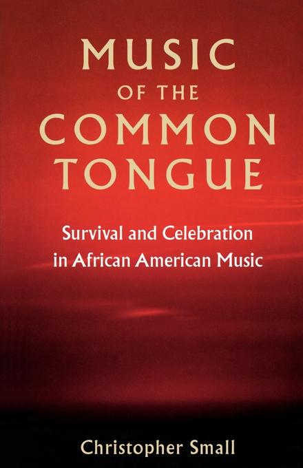 Music of the Common Tongue by Christopher Small