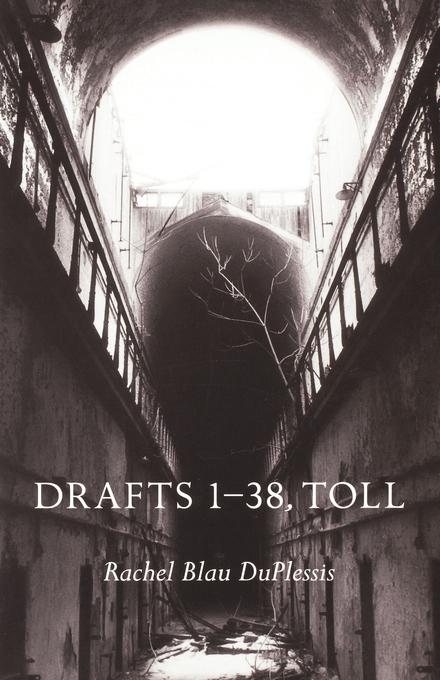 Drafts 1–38, Toll by Rachel Blau DuPlessis