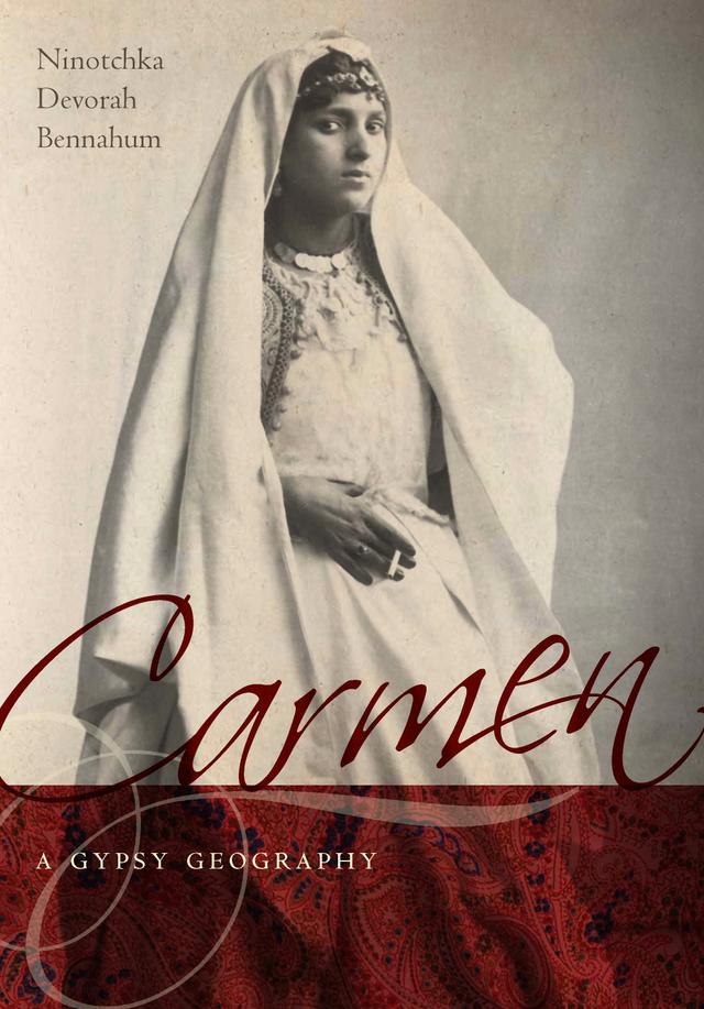 Carmen, a Gypsy Geography by Ninotchka Bennahum
