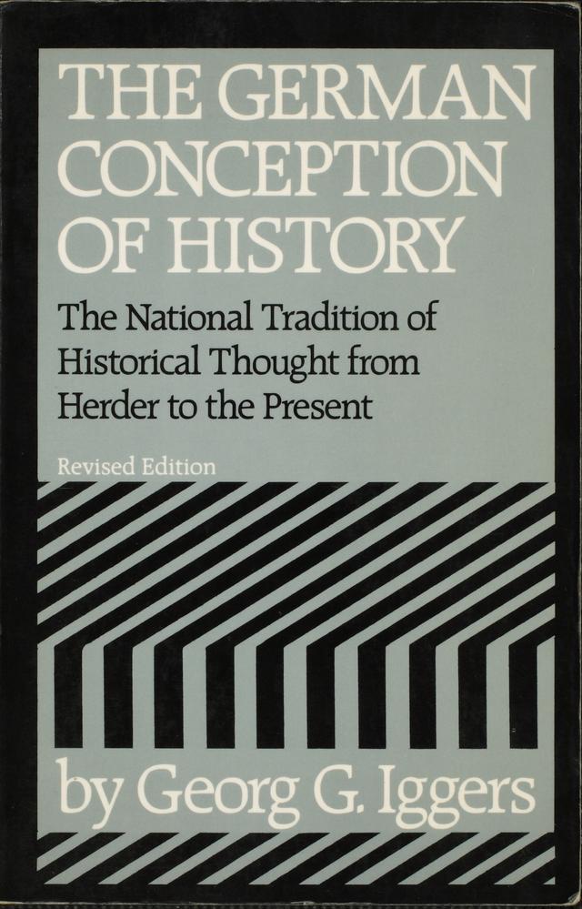 The German Conception of History by Georg G. Iggers