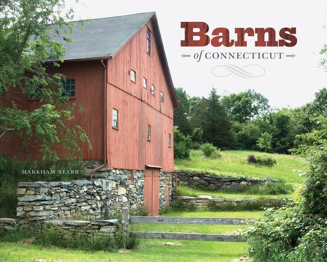Barns of Connecticut by Markham Starr