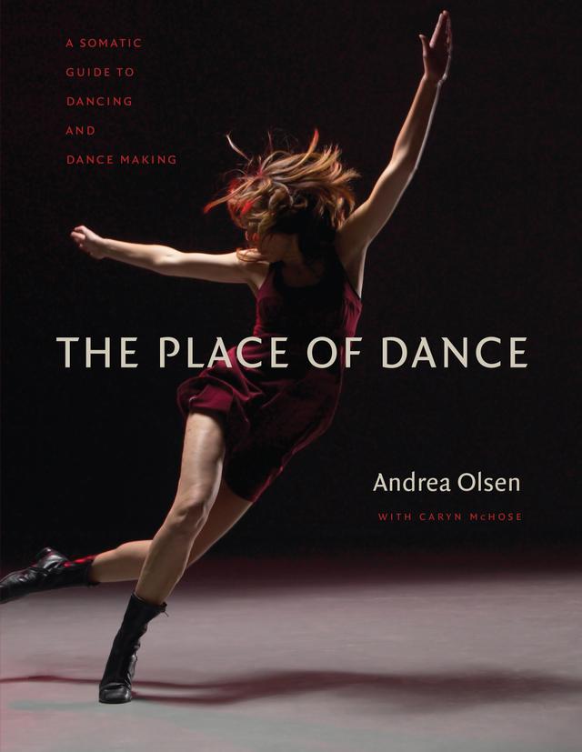 The Place of Dance by Andrea Olsen