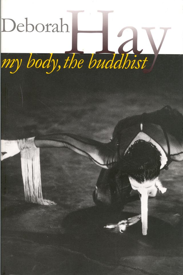 My Body, The Buddhist by Deborah Hay