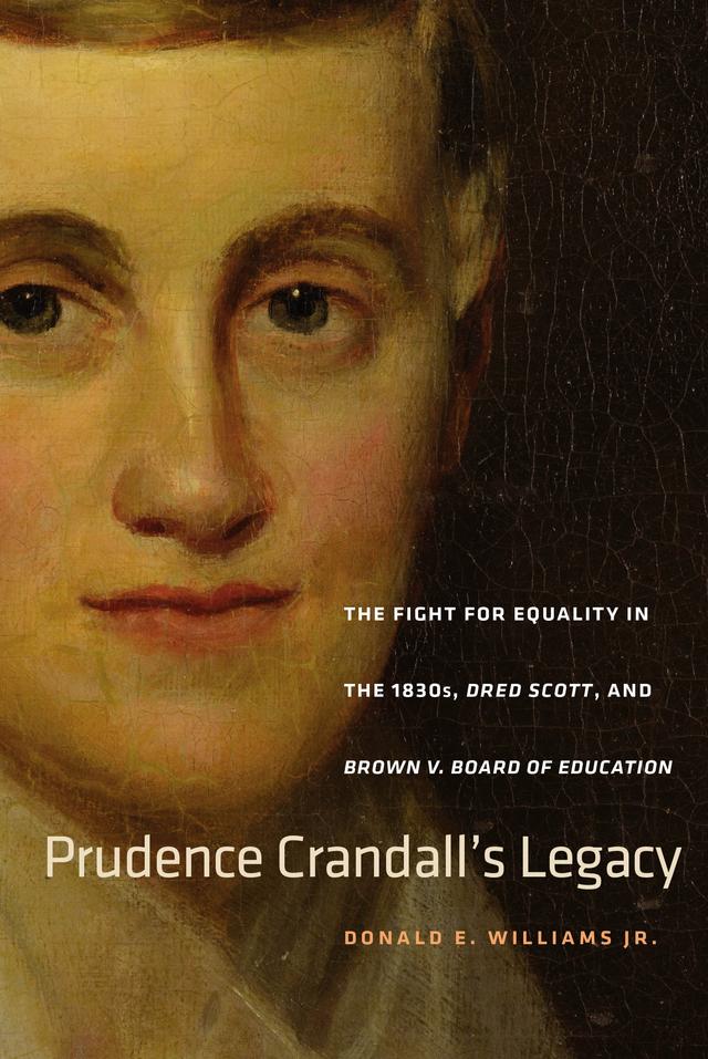 Prudence Crandall’s Legacy by Donald E. Williams