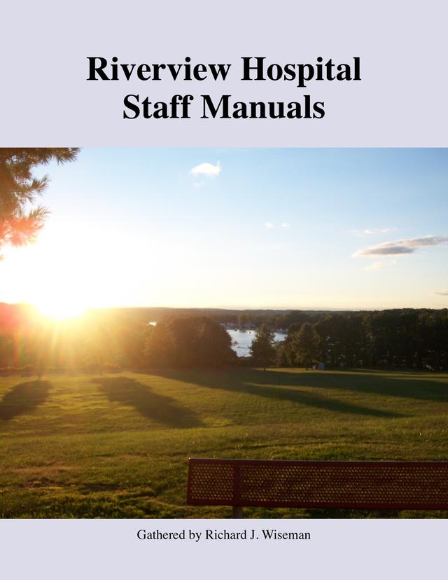 Riverview Hospital Staff Manuals by Richard J. Wiseman