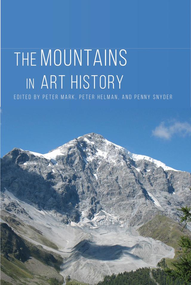 The Mountains in Art History by Penny Snyder, Peter Helman, Peter Mark