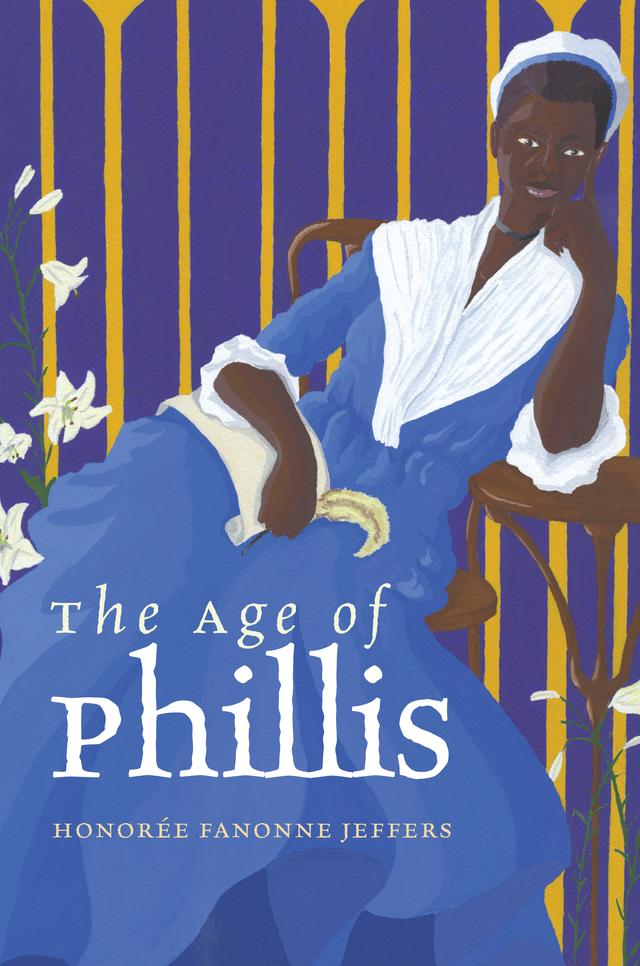The Age of Phillis by Honorée Fanonne Jeffers