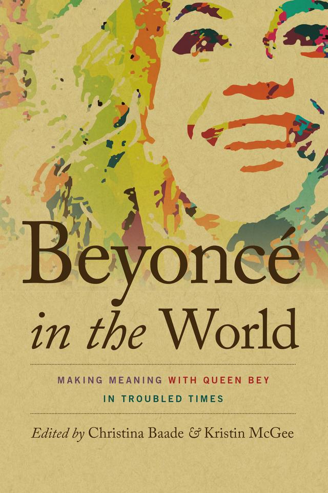 Beyoncé in the World by Christina Baade, Kristin A. McGee