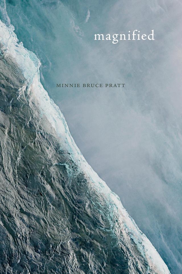 Magnified by Minnie Bruce Pratt