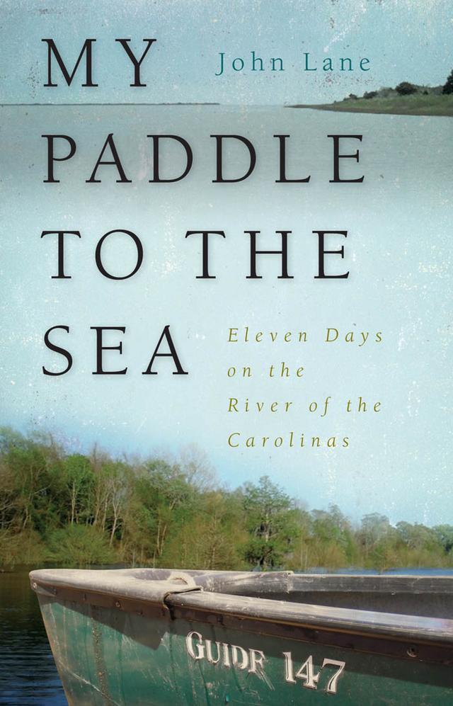 My Paddle to the Sea by John Lane
