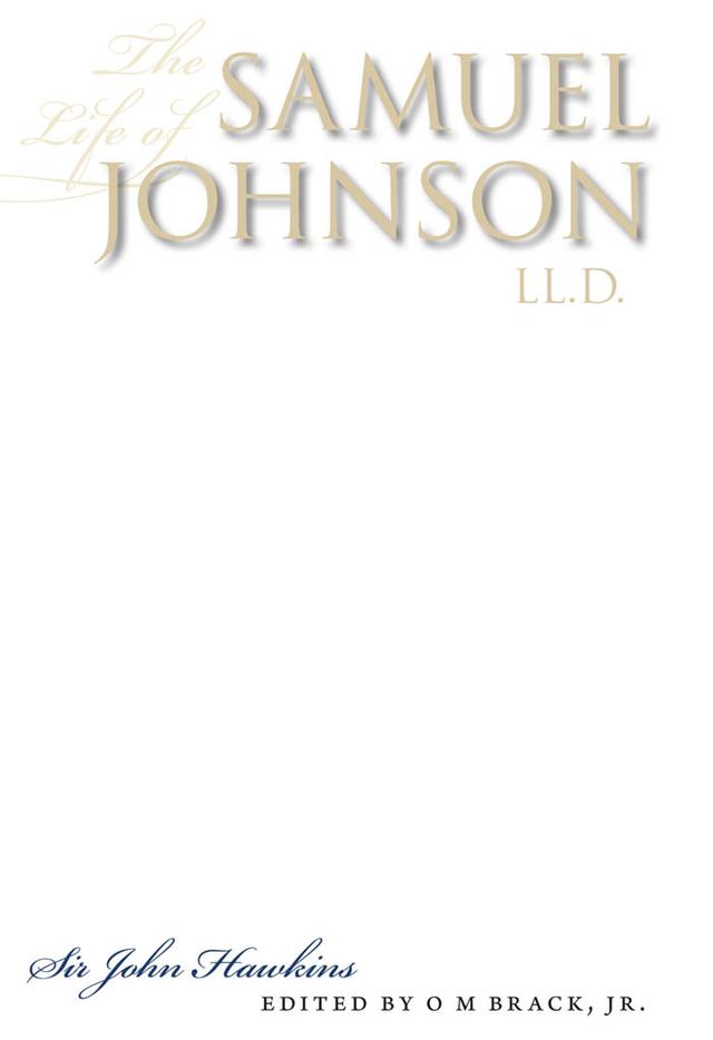 The Life of Samuel Johnson, LL.D. by John Hawkins, O M Brack Jr.