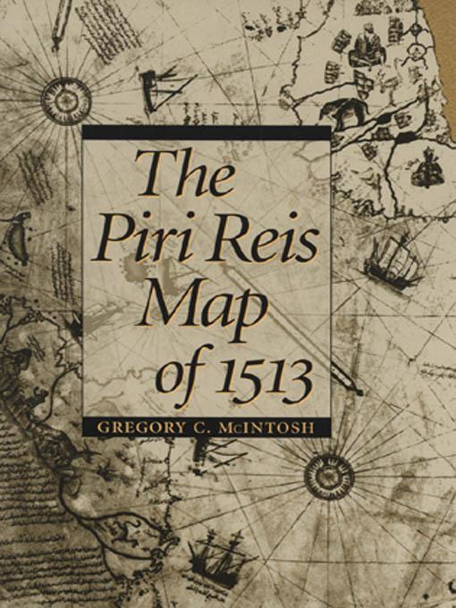 The Piri Reis Map of 1513 by Gregory C. McIntosh
