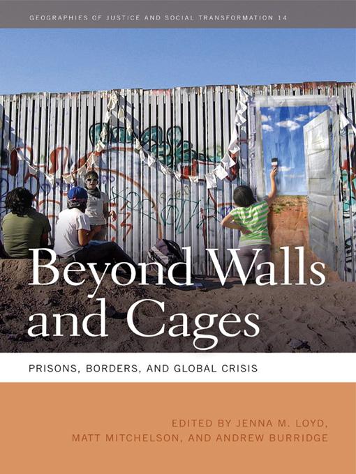 Beyond Walls and Cages by Alison Mountz, Amy Gottlieb, Andrew Burridge, Anne Bonds, Bob Libal, Borderlands Autonomist Collective, Christopher Stenken, Cynthia Bejarano, Elizabeth Vargas, Gael Guevara, Harsha Walia, Jenna M. Loyd, Jodie M. Lawston, Joseph Nevins, Joshua M. Price, Julianne Hing, Laura McTighe, Lauren Martin, Luis A. Fernandez, Margo Tamez, Maria Cristina Morales, Mariana Viturro, Matt Mitchelson, Micol Seigel, Monica W. Varsanyi, Nicole D. Porter, Olga Aksyutina, Proma Tagore, Rashad Shabazz, Renee Feltz, Ruben R. Murillo, Ruth Wilson Gilmore, Said Saddiki, Seth Freed Wessler, Stokely Baksh, Subhash Kateel, Zoe Hammer-Tomizuka