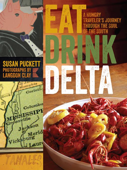 Eat Drink Delta by Langdon Clay, Susan Puckett