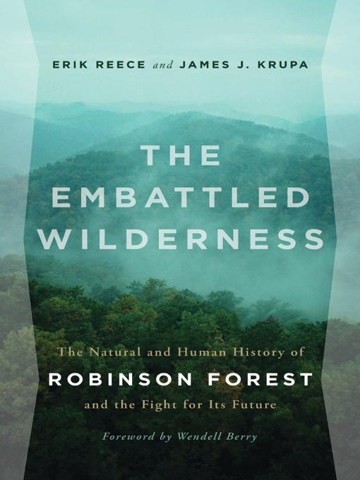 The Embattled Wilderness by Erik Reece, James J. Krupa, Wendell Berry