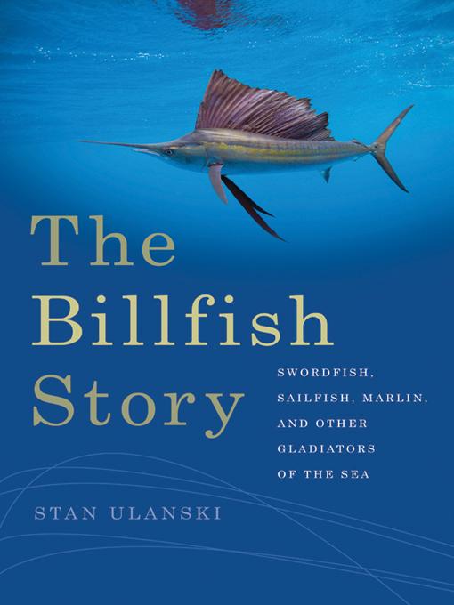 The Billfish Story by Stan Ulanski