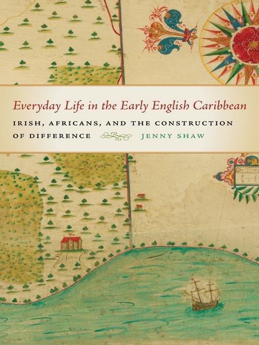 Everyday Life in the Early English Caribbean