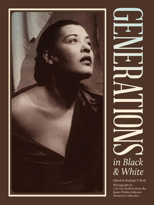 Generations in Black and White by Carl Van Vechten, Rudolph P. Byrd