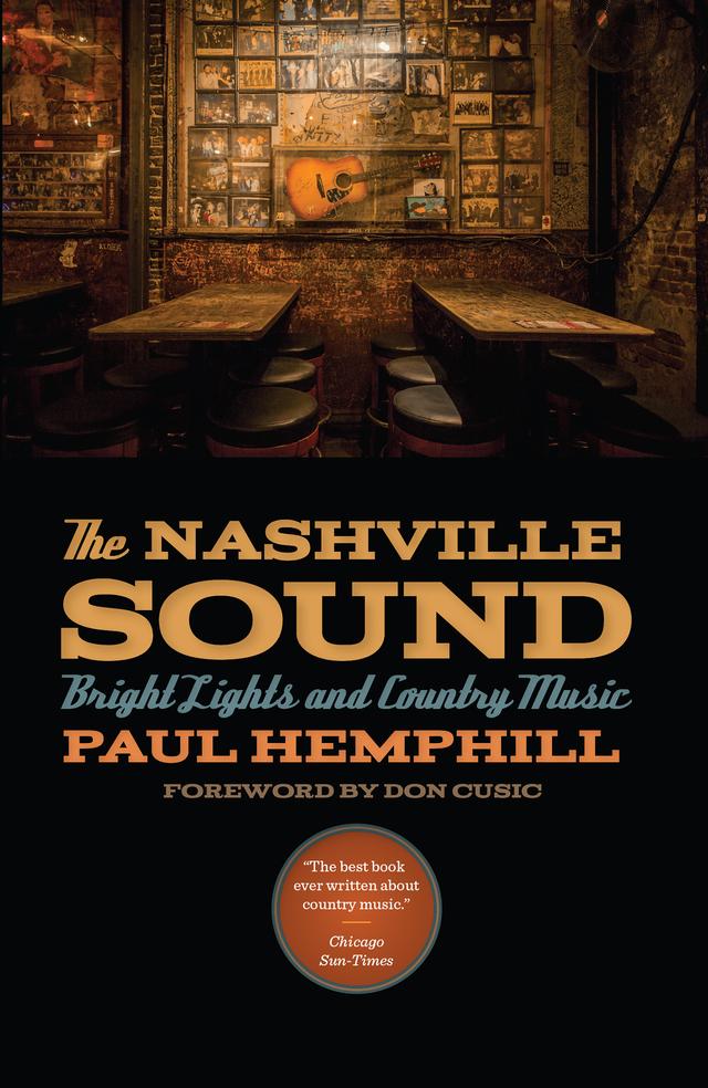 The Nashville Sound by Don Cusic, Paul Hemphill