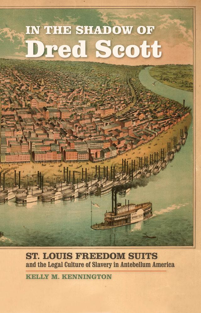 In the Shadow of Dred Scott by Kelly M. Kennington