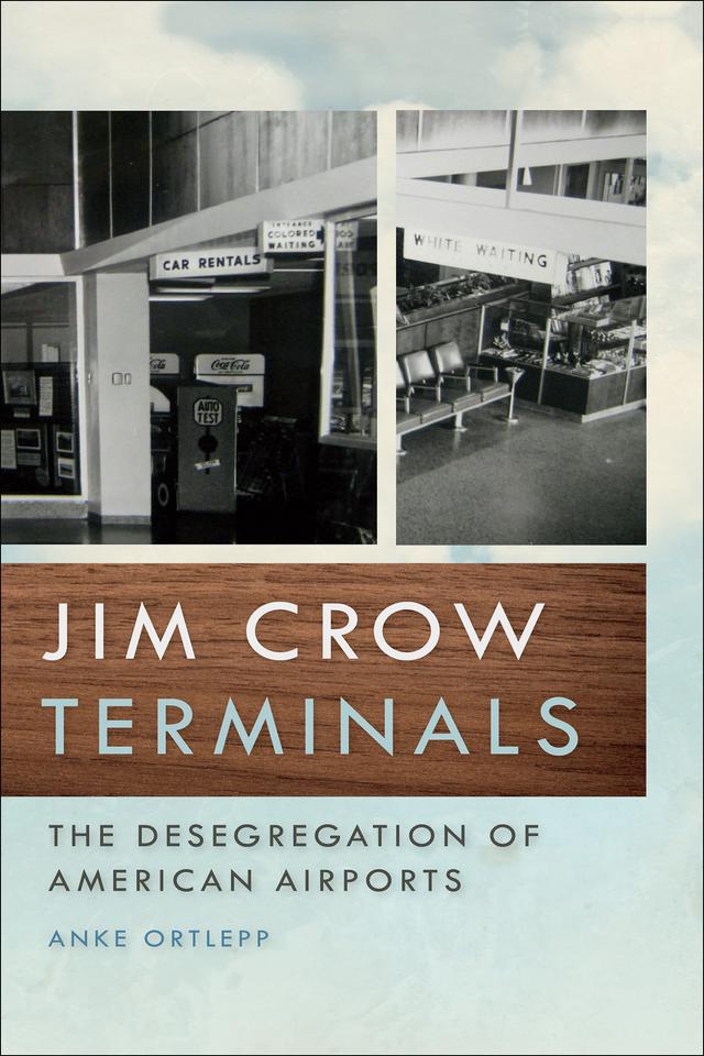 Jim Crow Terminals by Anke Ortlepp