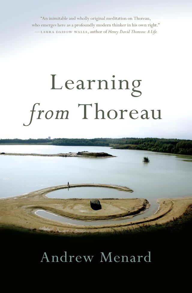 Learning from Thoreau by Andrew Menard