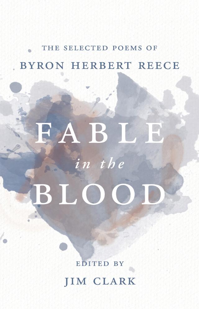 Fable in the Blood by Byron Herbert Reece, Jim Clark