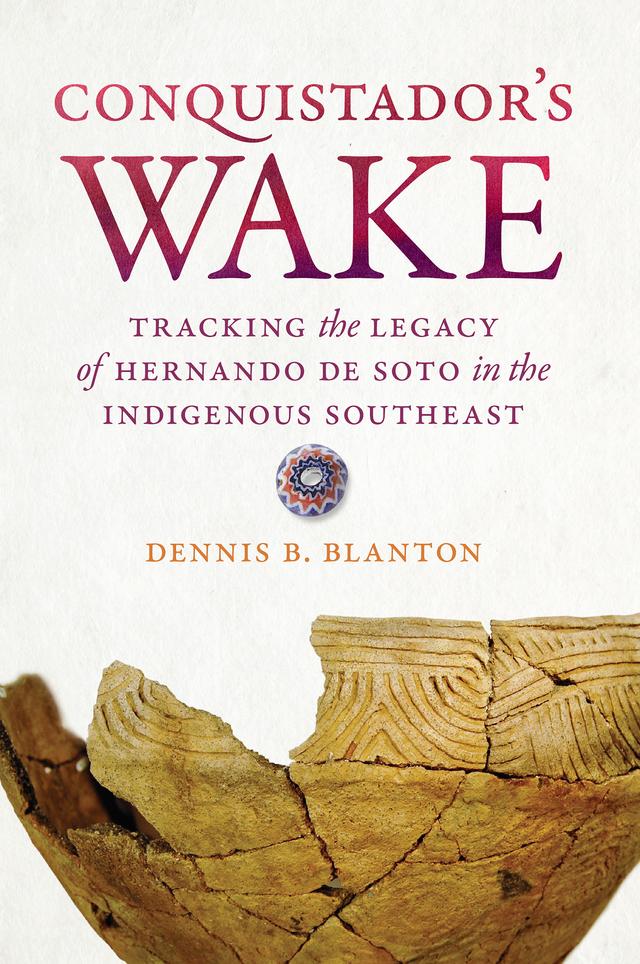 Conquistador’s Wake by Dennis B. Blanton