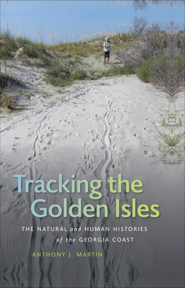 Tracking the Golden Isles by Anthony J. Martin, Gale Bishop, Michael Flores, R. Kelley Vance, Ruth Schowalter