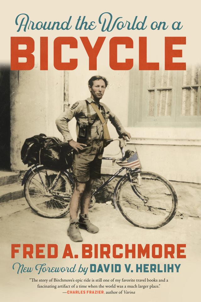 Around the World on a Bicycle by David V. Herlihy, Fred A. Birchmore