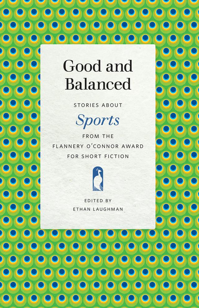 Good and Balanced by Andy Plattner, Darrell Spencer, Ethan Laughman, Francois Camoin, Frank Soos, Gail Galloway Adams, Lisa Graley, Peter LaSalle, Peter Meinke, Philip F. Deaver, Robert Abel, Tom Kealey, Tony Ardizzone
