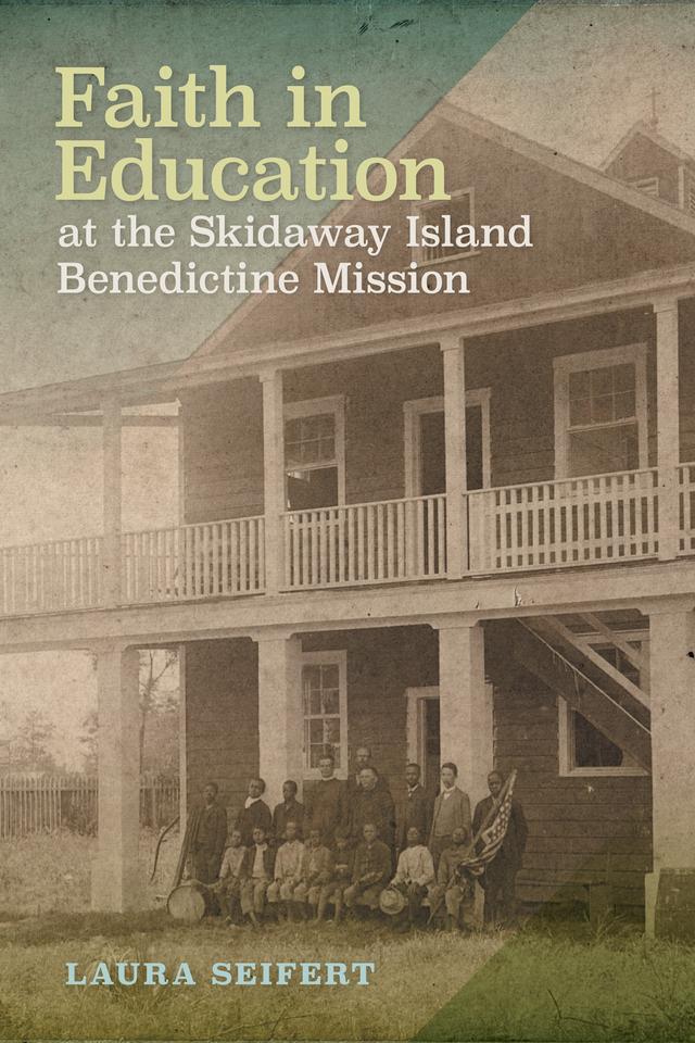 Faith in Education at the Skidaway Island Benedictine Mission by Laura Seifert