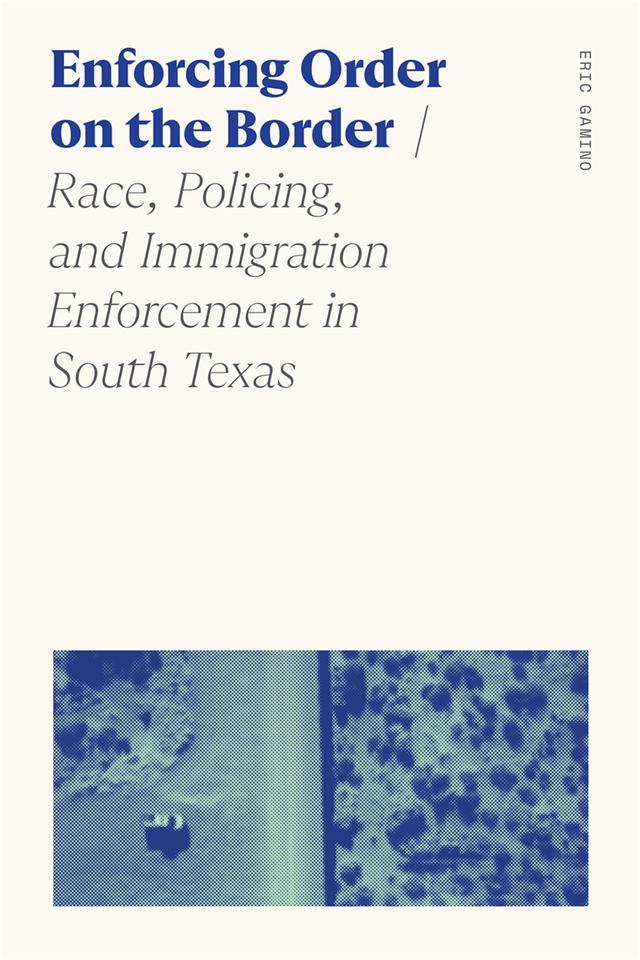 Enforcing Order on the Border by Eric Gamino