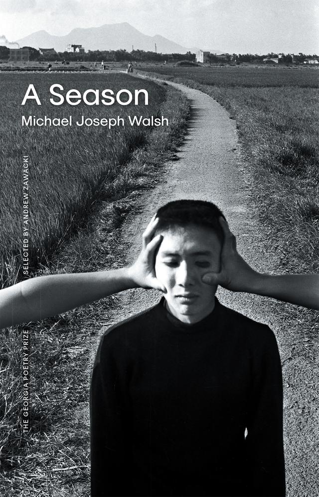 A Season by Andrew Zawacki, Michael Joseph Walsh
