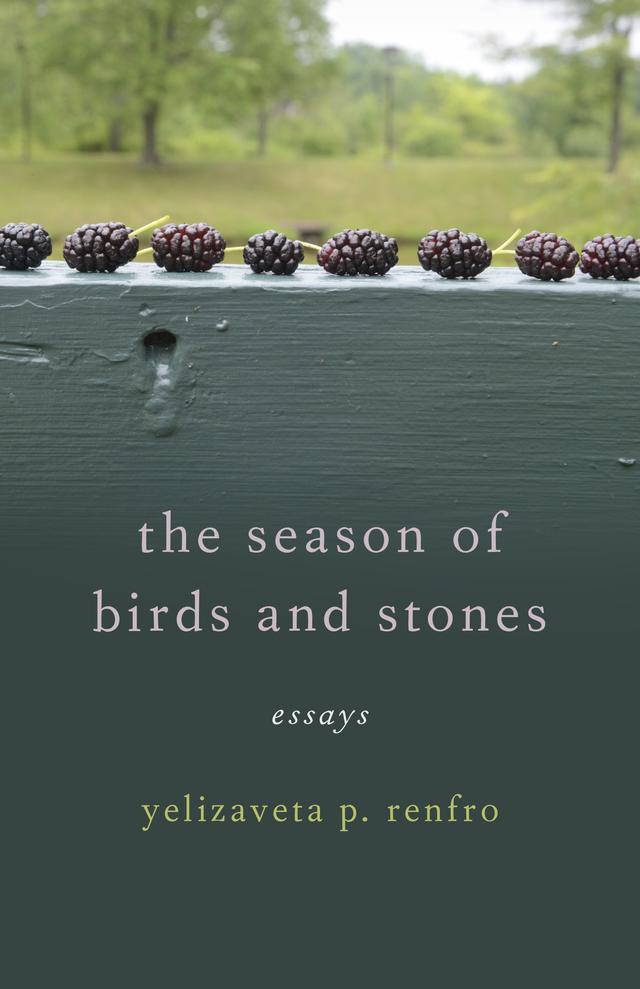 The Season of Birds and Stones by Yelizaveta P. Renfro