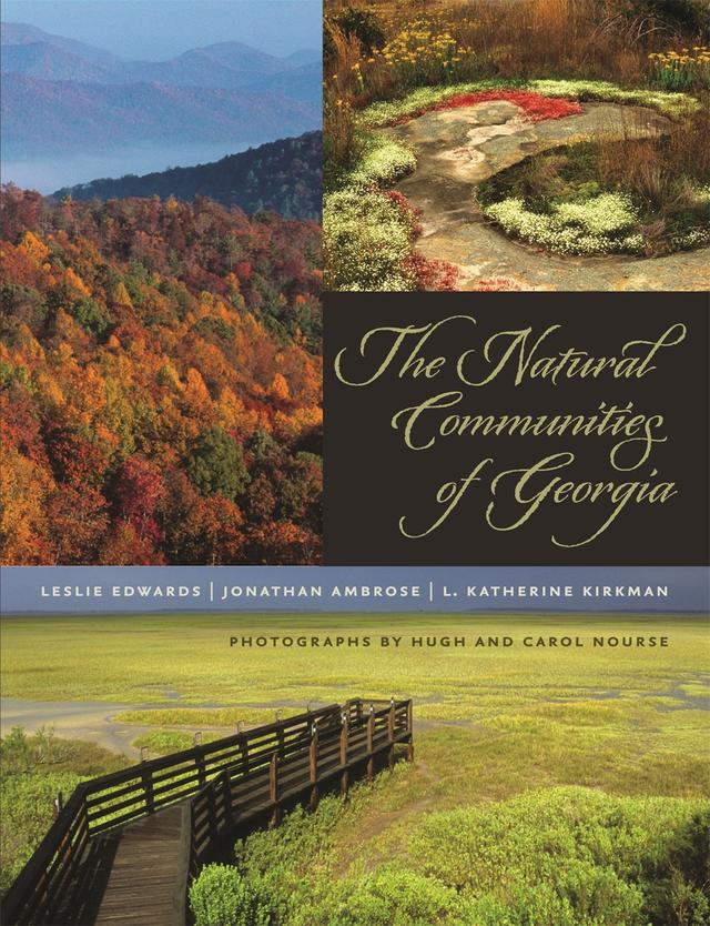 The Natural Communities of Georgia by Bradford Winn, Carlos D. Camp, Carol Nourse, Hugh Nourse, James F. Renner, Jerry McCollum, John Costello, Jonathan Ambrose, Ken Terrell, Kevin McIntyre, Leslie Edwards, L. Katherine Kirkman, Michael Wayne Morris, Mincy Moffett, Nathan A. Klaus, Philip D. Freshley, Sean Beeching, Timothy S. Keyes, Todd M. Schneider, Woody Hicks